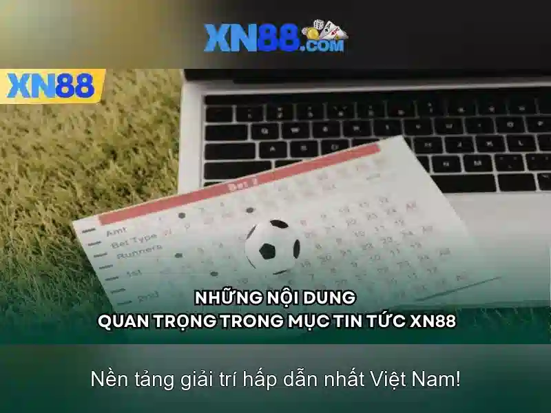 xn88: Nền tảng giải trí trực tuyến và những điều bạn cần biết